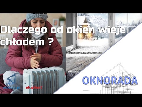 Dlaczego od nowych okien wieje chłodem?