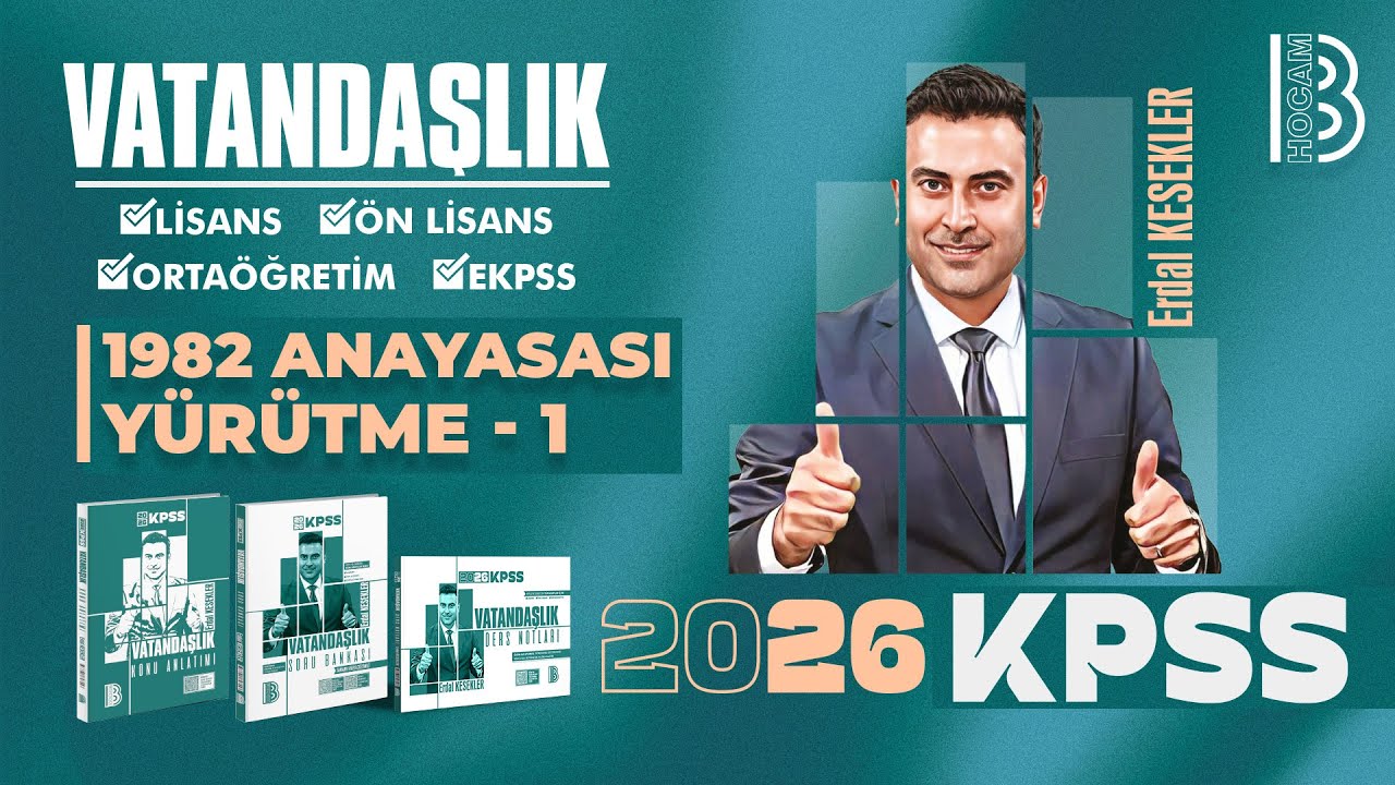 21) 2026 KPSS Vatandaşlık – 1982 Anayasası Yürütme 1 – Erdal Kesekler