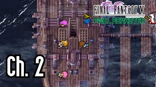 Final Fantasy V Pixel Remaster - Ch. 2 - Ship Graveyard