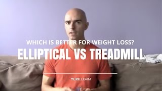 Which is better for weight loss - treadmill or elliptical?
