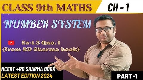 RD SHARMA Class 9th maths | Chapter 1 number system | Ex- 1.3 Qno 1 | PART 1 | CBSE 2024