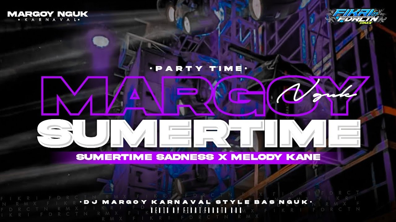 DJ MARGOY STYLE KARNAVAL - SUMERTIME × MELODY VIRAL TIK TOK - FIKRI FDRCTN rmx