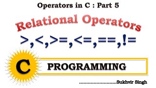 Operators in C Language Part 5 : Relational Operators