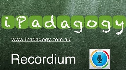 iPadagogy - App Review - Recordium Tutorial