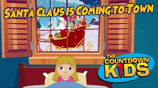 Santa Claus Is Coming To Town - The Countdown Kids | Kids Songs \u0026 Nursery Rhymes | Lyric Video