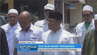 Gus Nur Resmi Ditetapkan Tersangka