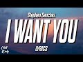 Stephen Sanchez - I Want You (Lyrics)
