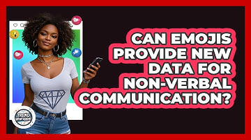 Can Emojis Provide New Data For Non-verbal Communication? - Trend Unwrapper