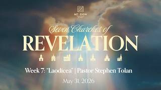 Mt. Zion Wesleyan Church - 5/31/26 - "Seven Churches of Revelation" - Week 7 - Pastor Stephen Tolan