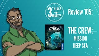 The Crew: Mission Deep Sea: 3 Things in 3 Minutes Review #105
