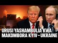 URUSI YASHAMBULIA Kwa MAKOMBORA KYIV UKRAINE WAKATI TRUMP Na PUTIN WAKIZUNGUMZA Kwa SIMU URUSI YASHAMBULIA Kwa MAKOMBORA KYIV UKRAINE WAKATI TRUMP Na PUTIN WAKIZUNGUMZA Kwa SIMU