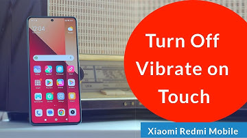 How to Turn Off Vibrate on Touch in Xiaomi Redmi Mobile?