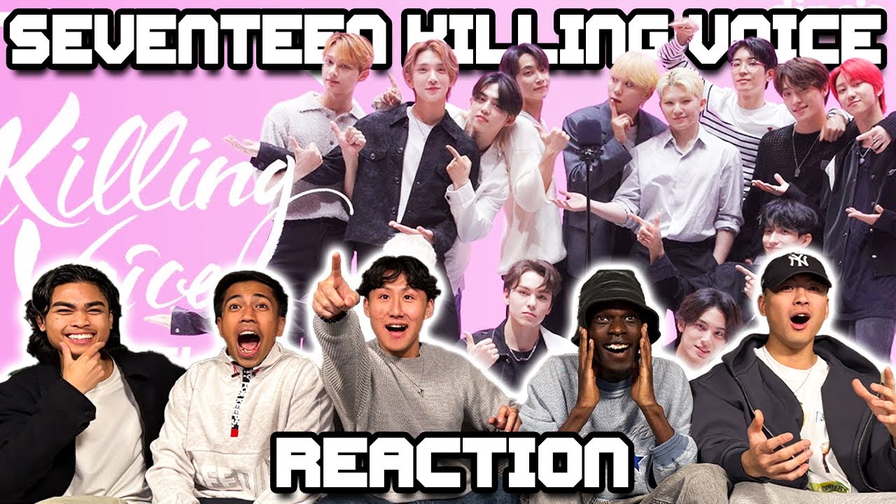 OUR FIRST TIME WATCHING SEVENTEEN KILLING VOICE!