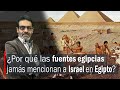 Por qu las fuentes egipcias jams mencionan la esclavitud o liberacin de los israelitas