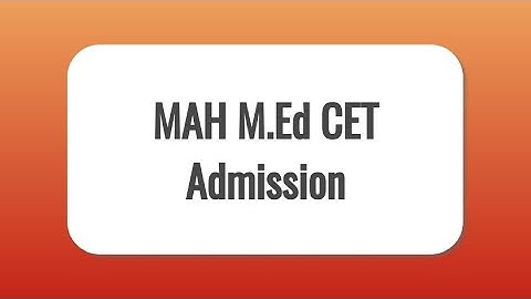 MAH M.Ed CET 2021: Important Dates, Admit Card, Application Form, Eligibility, Pattern and Syllabus
