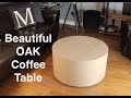 Designer Oak Coffee Table []  Solid, round coffee table build.