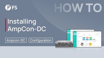 How to Install AmpCon-DC Management Platform V2.1.0 | FS
