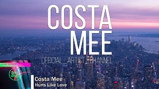 Costa Mee - Hurts Like Love Resimi