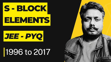 s - Block Elements | Previous years JEE questions (Year 1996 to 2017)