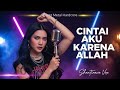 CINTAI AKU KARENA ALLAH – Adibal Sahrul | Cover Rock Metal Version Emotional Religi Tribute