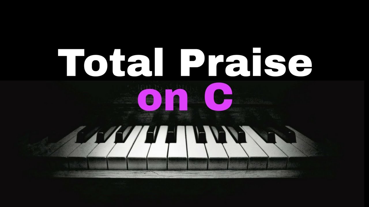 Total Praise On C Easy Gospel Piano Tutorial Youtube