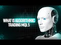 What is Algorithmic Trading ? MQL5