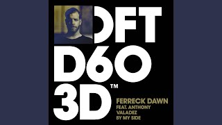 By My Side (feat. Anthony Valadez) - Ferreck Dawn