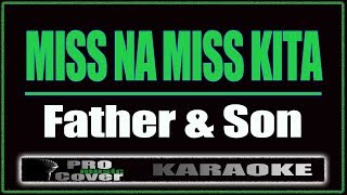 Miss Na Miss Kita -  Father and Son (KARAOKE)