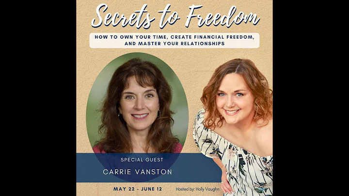 Secrets to Freedom Series: Carrie Vanston intervie...