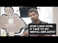 How Long Does It Take To Do Dental Implants?