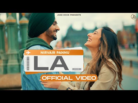 LA : Nirvair Pannu (Official Video) Mxrci | New Punjabi Song 2022 | Juke Dock
