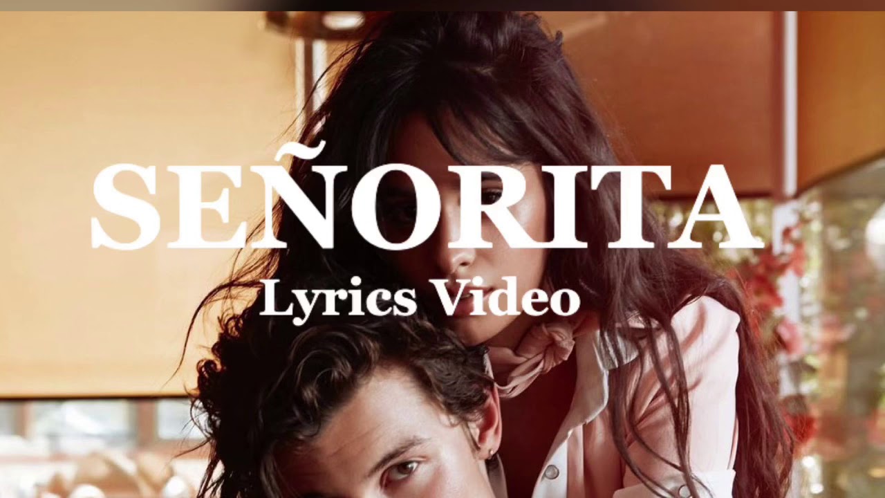 SEÑORITA Lyrics Video / Camila CabelloXShawnMendez YouTube