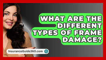 What Are The Different Types Of Frame Damage? - InsuranceGuide360.com