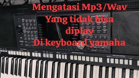 Mengatasi Mp3/Wav yang tidak bisa di play di keyboard yamaha