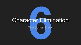 Character Elimination: The Bonus Track Episode 6: Debuter Dunk Tank