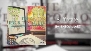 ENZOtheLAST - Suffocate