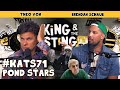 Pond Stars | King and the Sting w/ Theo Von & Brendan Schaub #71