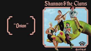 Watch Shannon  The Clams Onion video