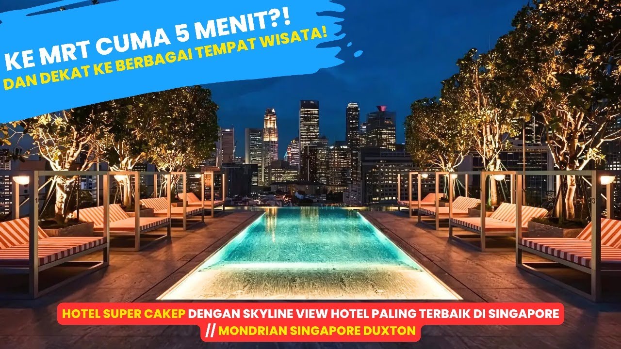 HOTEL SUPER CAKEP DENGAN SKYLINE VIEW HOTEL PALING TERBAIK DI SINGAPORE//MONDRIAN SINGAPORE DUXTON
