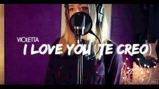 I Love You Te Creo - Violetta Cover