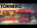 Torneró -  I Santo California  Musica Sucesso de 1975