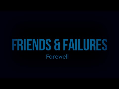Friends & Failures - Farewell (Lyric Video)