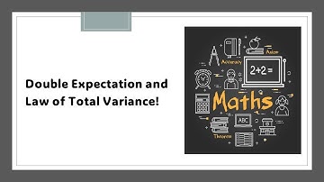 Double Expectation and The Law of Total Variance | Probability Theory | Exam P SOA