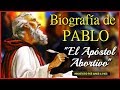 Biografía de &quot;PABLO, EL APÓSTOL ABORTIVO&quot; | Logros, Errores y lecciones de su Vida 💥