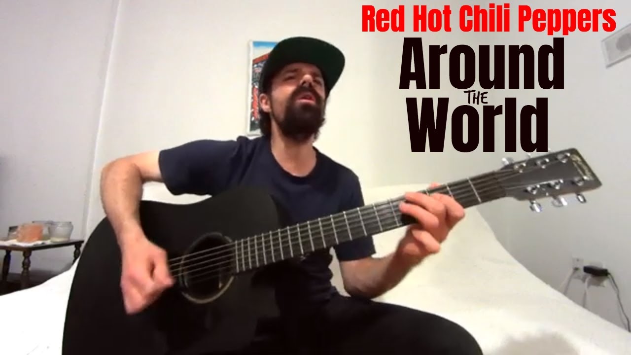 Around the World Red Hot Chili Peppers [Acoustic Cover by Joel Goguen