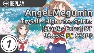 AngeLMegumin | TrySail - High Free Spirits [StarR's Extra] DT 98.55% FC 678pp