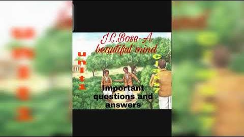 J.C.Bose-A beautiful mind important questions and answers unit 1 class 7