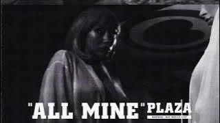 PLAZA - All Mine