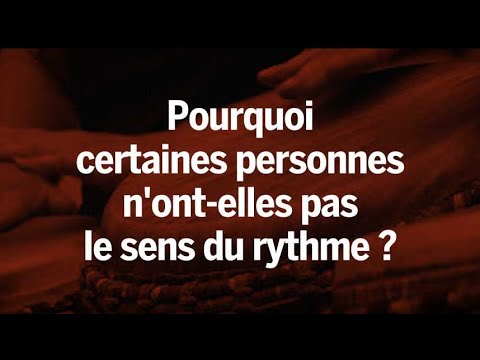 Pourquoi certaines personnes n&rsquo;ont-elles pas le sens du rythme ?