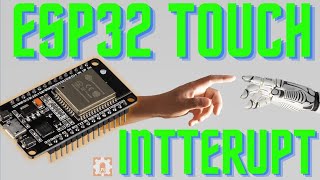 A Touch of Innovation: ESP32's Touch Interrupt!